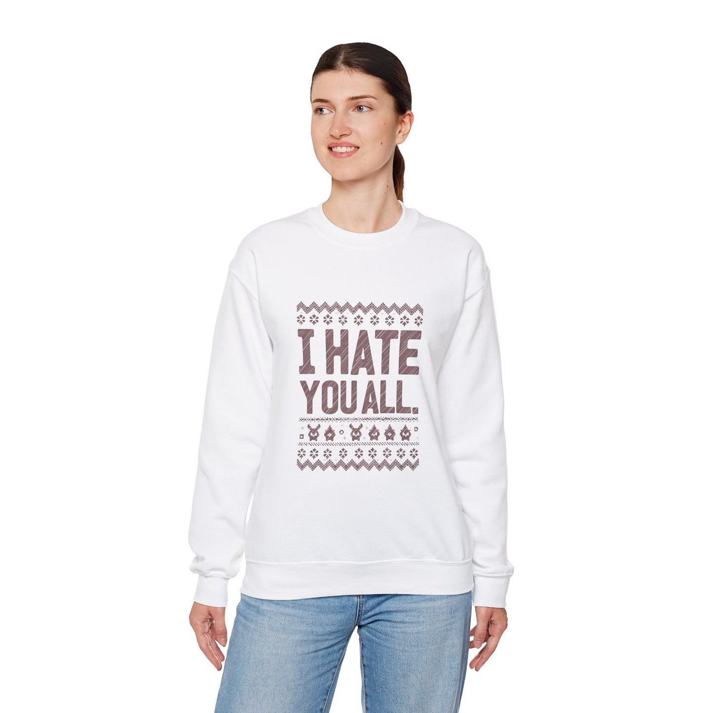 I Hate You All. Holiday Crewneck